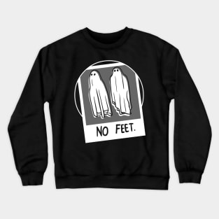 No Feet. Crewneck Sweatshirt